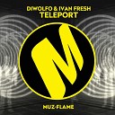 Diwolfo Ivan Fresh - Teleport Original Mix