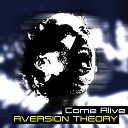 Aversion Theory - Come Alive Original Mix