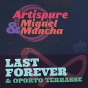 Artispure Miguel Mancha - Last Forever Original Mix