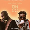 King Promise feat Mr Eazi - Oh Yeah Remix