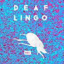 Deaf Lingo - Split Pee