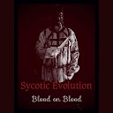 Sycotic Evolution - Blood on Blood