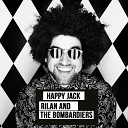 Rilan and the Bombardiers - Happy Jack