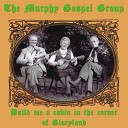 The Murphy Gospel Group - This Train I m Riding