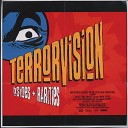 Terrorvision - You Really Got A Hold On Me