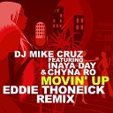 DJ Mike Cruz Inaya Day Chyna Ro - Movin Up Eddie Thoneick Remix Radio Edit