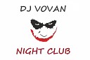 DJ VovaN - Night Club Original Mix