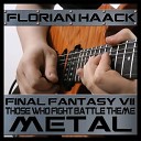 Florian Haack - Final Fantasy VII Those who fight Battle theme Metal…