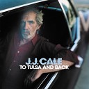 J J Cale - Blues For Mama