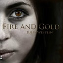 Julia Westlin - Fire and Gold