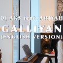 DJ AKS - Galliyan English Version