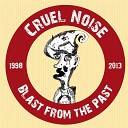 Cruel Noise - Trapped in a Bad Picture