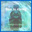 anonymous beats - Sun is Rising