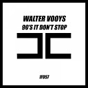 Walter Vooys - 90 s It Don t Stop Radio Edit