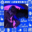 Mac Lawrence - Que Calor