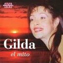 Gilda - Fuiste Como Tu Nunca Lo Olvido Matame Si Hay Alguien en Tu Vida Volverte a Ver Rompo las Cadenas Dime Que Te Pasa Ya Te…