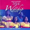 Worship House - O Fana Naye Live