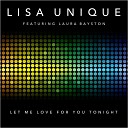 Lisa Unique feat Laura Bayston - Let Me Love You for Tonight