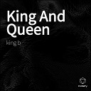 king B feat Homie Chamo - King And Queen