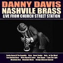Danny Davies Nashville Brass - Down Yonder Live