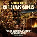 Shirley Anne - Joy To The World We Wish You A Merry…