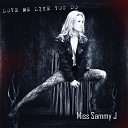 Miss Sammy J - If I Were A Boy