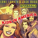 Loni Lovato Jack Bugg - Kids In America From Riverdale