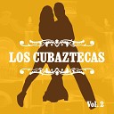 Los Cubaztecas - Cha Cha del Tr nsito