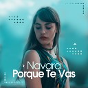 Navara - Porque Te Vas Highpass Club Remix