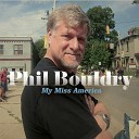 Phil Bouldry - Move over Baby