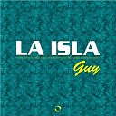 La Isla - Guy Extended Mix