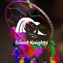 Silent Knights - Stream Dream