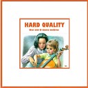 Hard Quality - Tout pour te contenter Live