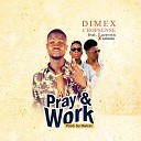 Dimex Chopsense feat Lekelee Lacrown - Pray Work