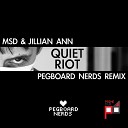 Jillian Ann MSD - Quiet Riot Pegboard Nerds Remix