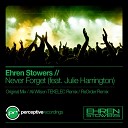 Ehren Stowers feat Julie Harrington - Never Forget Original Mix