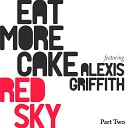 Eat More Cake Feat Alexis Gr - Red Sky The Diogenes Club Re