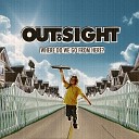 Out of Sight - Where Do We Go from Here