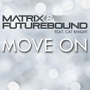 Matrix Futurebound - Move On feat Cat Knight