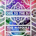 Jose Marquez feat Tshaka Campbell - Ode to the DJ