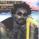 Prezident Brown - Heathen chant