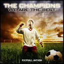 The Champions - We Are the Best Stadium Techno Trance Remix