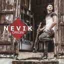 NEVIK - Origin