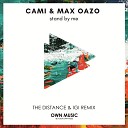 Max Oazo Camishe - Stand By Me The Distance Igi Remix