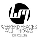 Paul Thomas Weekend Heroes - High Rollers Original Mix Revolution Radio