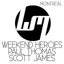 Weekend Heroes Scott James Paul Thomas - Montreal