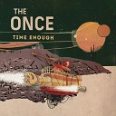 The Once - You Don t Love Me