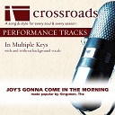 Crossroads Performance Tracks - Joy s Gonna Come In The Morning Performance Track High with Background Vocals in…
