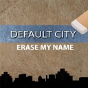 Default City - Break These Walls