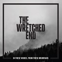 The Wretched End - Burrowing Deep